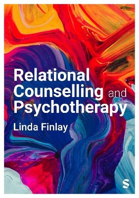 Relational Counselling and Psychotherapy - Linda Finlay