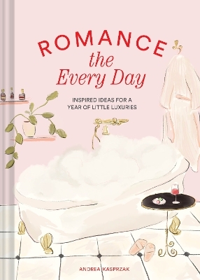 Romance the Every Day - Andrea Kasprzak