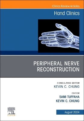 Peripheral Nerve Reconstruction, An Issue of Hand Clinics - 