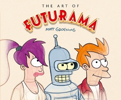 The Art of Futurama - Matt Groening
