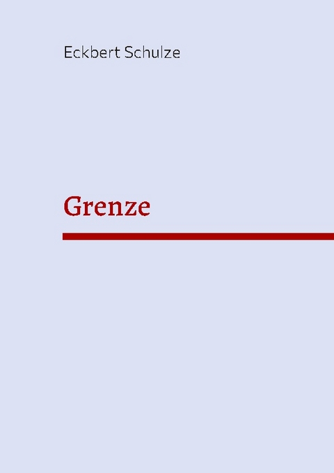 Grenze - Eckbert Schulze