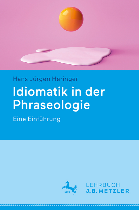 Idiomatik in der Phraseologie - Hans Jürgen Heringer