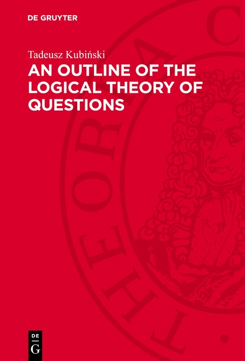 An Outline of the Logical Theory of Questions - Tadeusz Kubiński