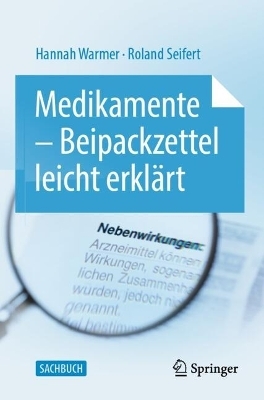 Medikamente - Beipackzettel leicht erklärt - Hannah Warmer, Roland Seifert