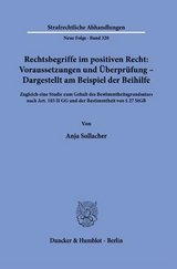 Rechtsbegriffe im positiven Recht: Voraussetzungen und Überprüfung – Dargestellt am Beispiel der Beihilfe - Anja Sollacher