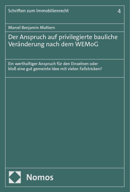 Der Anspruch auf privilegierte bauliche Veränderung nach dem WEMoG - Marcel Benjamin Mattern