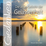 Die zehn Gebote der Gelassenheit - 