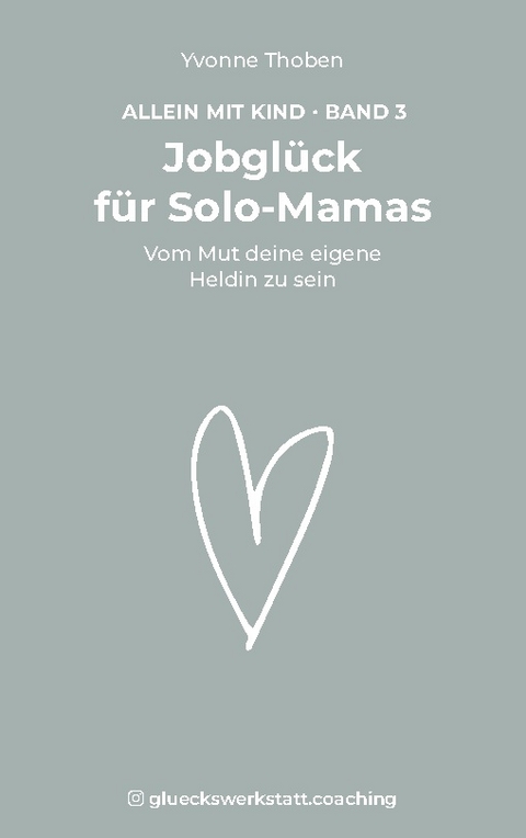 Jobglück für Solo-Mamas - Yvonne Thoben