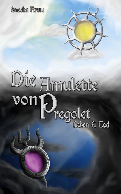 Die Amulette von Pregolet - Sascha Krone