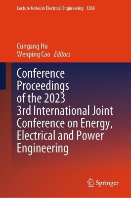 Conference Proceedings of the 2023 3rd International Joint Conference on Energy, Electrical and Power Engineering - 