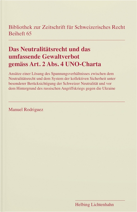 Das Neutralitätsrecht und das umfassende Gewaltverbot gemäss Art. 2 Abs. 4 UNO-Charta - Manuel Rodriquez