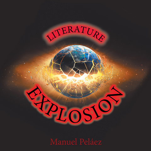 Literature Explosion -  Manuel Pelaez