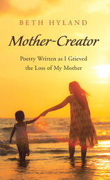 Mother-Creator - Beth Hyland