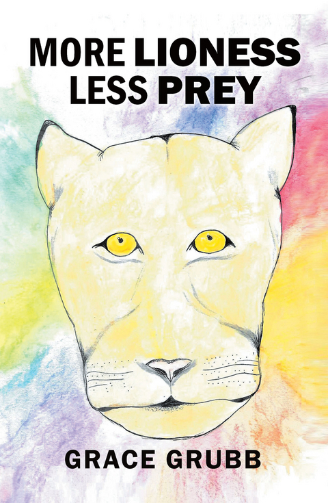 More Lioness Less Prey -  Grace Grubb