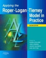 Applying the Roper-Logan-Tierney Model in Practice - Jenkins, Jane; Solomon, Jackie; Whittam, Sue; Holland, Karen; Holland, Karen