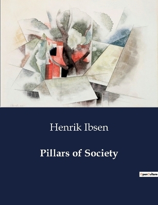 Pillars of Society - Henrik Ibsen