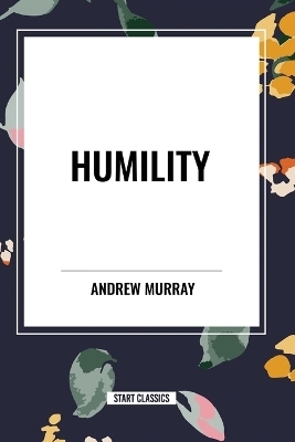 Humility - Dr Andrew Murray