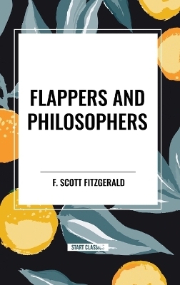 Flappers and Philosophers - F Scott Fitzgerald