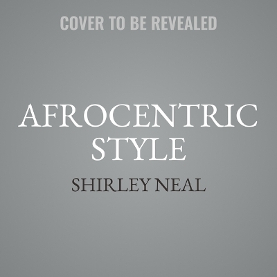 Afrocentric Style - Shirley Neal