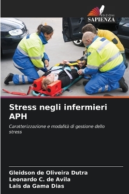 Stress negli infermieri APH - Gleidson de Oliveira Dutra, Leonardo C de �vila, Lais da Gama Dias