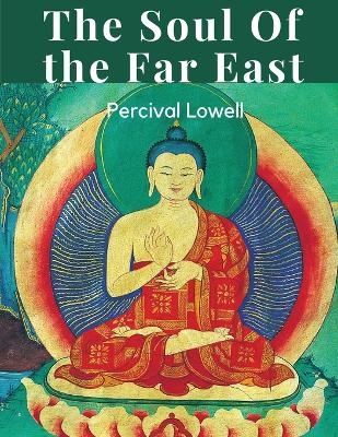 The Soul Of the Far East -  Percival Lowell