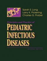 Principles and Practice of Pediatric Infectious Diseases - Long, Sarah S.; Pickering, Larry K.; Prober, Charles G.