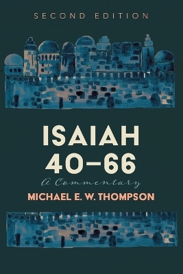 Isaiah 40-66 - Michael E W Thompson