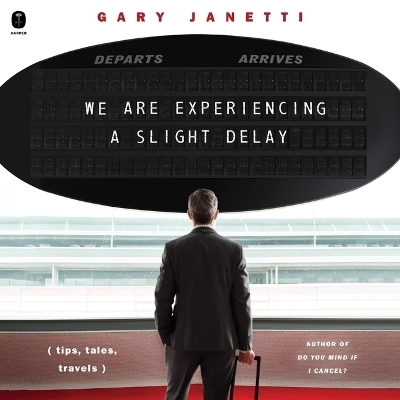 We Are Experiencing a Slight Delay - Gary Janetti