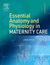 Essential Anatomy & Physiology in Maternity Care - Wylie, Linda