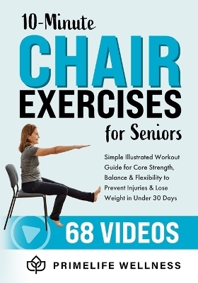 10-Minute Chair Exercises for Seniors -  PrimeLife Wellness