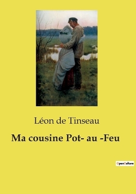 Ma cousine Pot- au -Feu - L�on de Tinseau