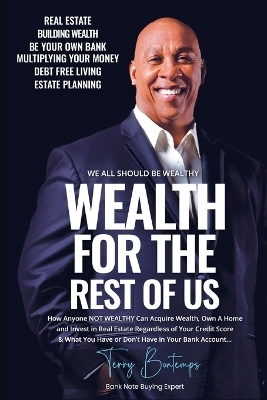 Wealth For The Rest Of Us - Terry Bontemps