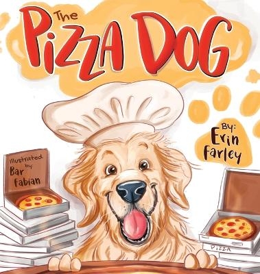 The Pizza Dog - Erin Farley