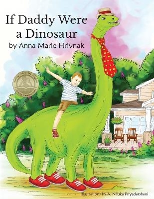 If Daddy Were a Dinosaur - Anna Marie Hrivnak