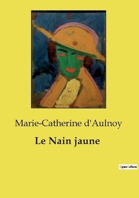 Le Nain jaune - Marie-Catherine d'Aulnoy