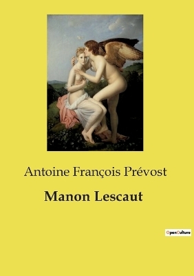 Manon Lescaut - Antoine Fran�ois Pr�vost