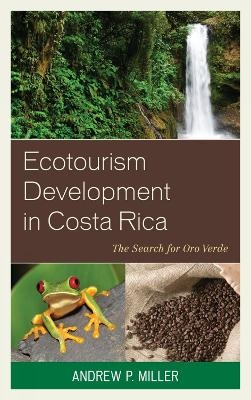 Ecotourism Development in Costa Rica - Andrew P. Miller