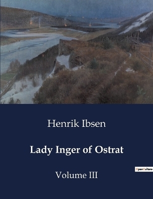 Lady Inger of Ostrat - Henrik Ibsen