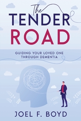 The Tender Road - Joel F Boyd