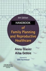 Handbook of Family Planning and Reproductive Healthcare - Glasier, Anna; Gebbie, Ailsa E.