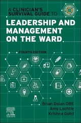 A Clinician's Survival Guide to Leadership and Management on the Ward - Dolan, Brian; Lochtie, Amy; Gohil, Krishna