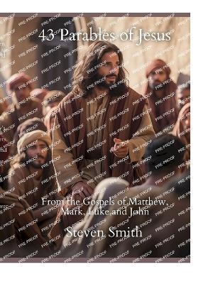43 Parables of Jesus - Steven Smith