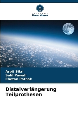 Distalverl�ngerung Teilprothesen - Arpit Sikri, Salil Pawah, Chetan Pathak