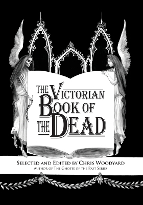 The Victorian Book of the Dead - Chris Woodyard