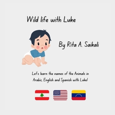 Wild Life With Luke - Rita A Saikali