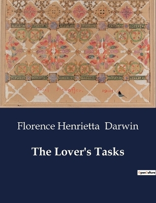 The Lover's Tasks - Florence Henrietta Darwin