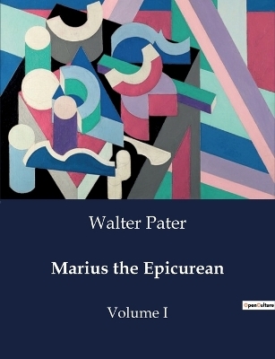 Marius the Epicurean - Walter Pater