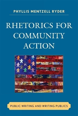Rhetorics for Community Action - Phyllis Mentzell Ryder