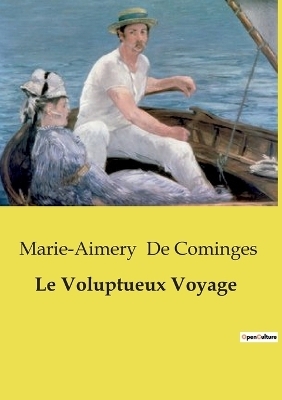 Le Voluptueux Voyage - Marie-Aimery de Cominges