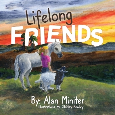 Lifelong Friends - Alan W Miniter